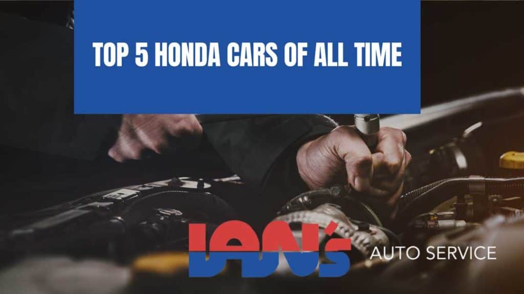 top 5 honda cars of all time ians auto service honda acura repair of tulsa broken arrow
